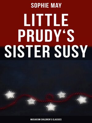 cover image of Little Prudy's Sister Susy (Musaicum Children's Classics)